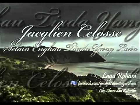 Selain Engkau Tiada Yang Lain   Jacqlien Celosse