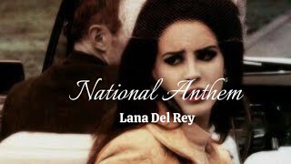 Lana Del Rey - National Anthem (lyrics)