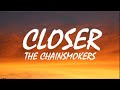 The Chainsmokers - Closer (Lyrics) ft. Halsey The Chainsmokers - Closer (Lyrics) ft. Halsey