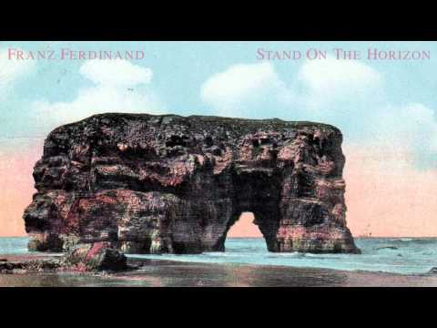 Franz Ferdinand - Stand On The Horizon (Official Audio)