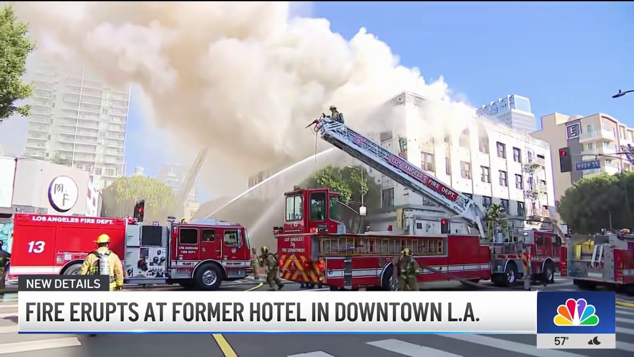 Fire erupts at former hotel in downtown LA