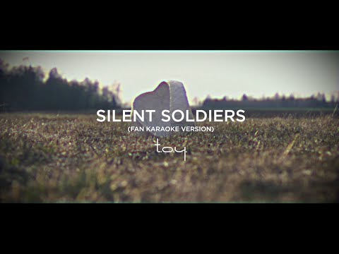 T.O.Y.   Silent Soldiers (Fan Karaoke Version)