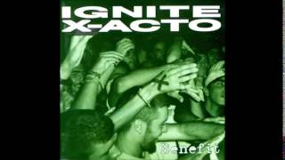 Ignite/X-Acto - Benefit (1996) Álbum Completo