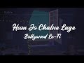 Hum Jo Chalne Lage Lo Fi Rendition Mix By DJ Avi X DJ AKD Bollywood LoFi Chill Trap Beats
