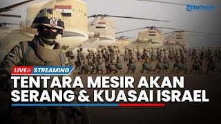 Tentara Mesir akan Serang dan Kuasai Tel Aviv hingga Israel Terima 1 Ton Bom dari AS saat Gencatan