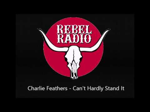 Charlie Feathers - Can't Hardly Stand It