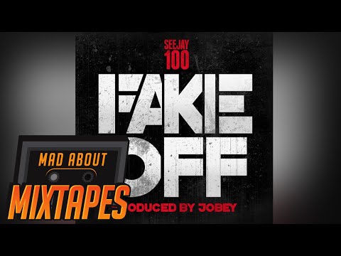 SeeJay100 - Fake Off | MadAboutMixtapes