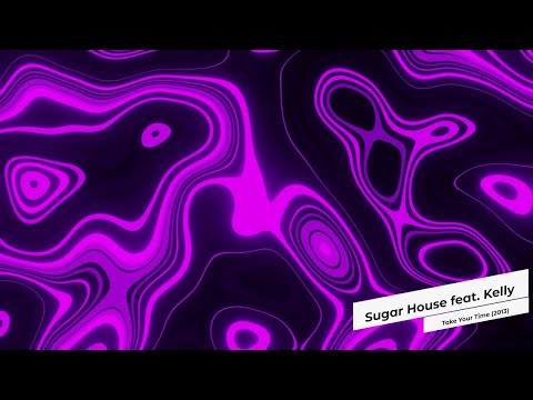 Sugar House feat. Kelly - Take Your Time (2013)