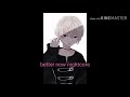Better Now Nightcore