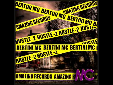 Bertini MC - Hustle 2 (AUDIO)