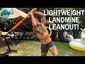 🔥LIGHTWEIGHT LANDMINE LEANOUT! | BJ Gaddour Barbell Workout