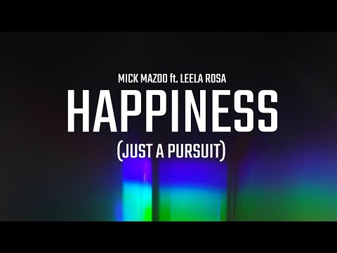 Mick Mazoo ft. Leela Rosa - Happiness (Just A Pursuit)