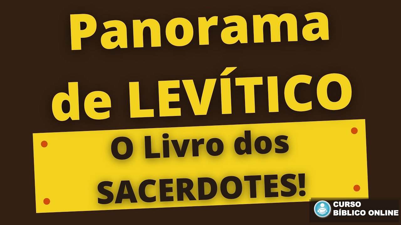 LEVÍTICO - Panorama de Levítico - O Livro dos Sacerdotes