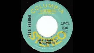 Pete Seeger - Last Train to Nuremberg