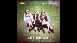 Haim - Let Me Go (Album Version)