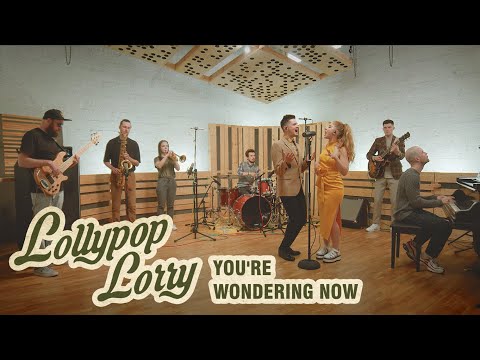 Lollypop Lorry – You're Wondering Now