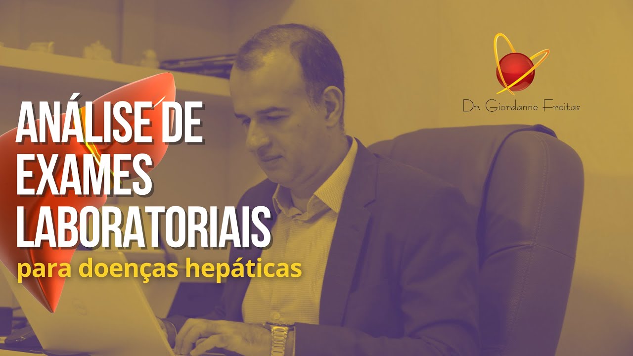 Exames laboratoriais para doenças Hepáticas | Dr. Giordanne Freitas