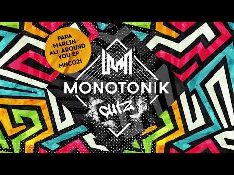 Papa Marlin - All Around You [Monotonik Cutz]