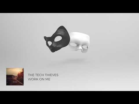 The Tech Thieves - Work On Me