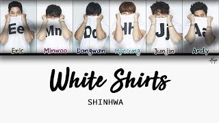 SHINHWA - White Shirts [HAN, ROM & ENG Lyrics]