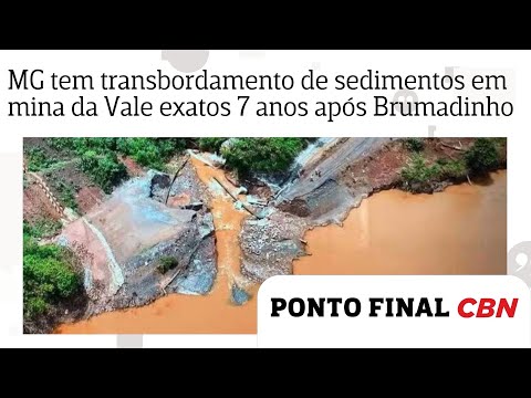 Sete anos após Brumadinho, MG tem transbordamento de sedimentos em mina da Vale