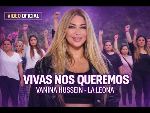 VIVAS NOS QUEREMOS | Vanina Hussein – La Leona (Video Oficial)