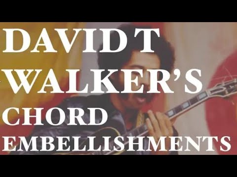 David T Walker Style Chord Embellishments