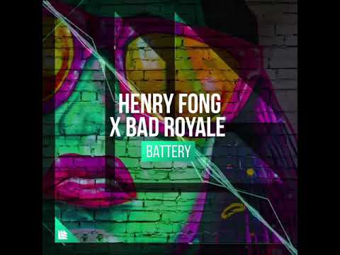 Henry Fong & Bad Royale - Battery