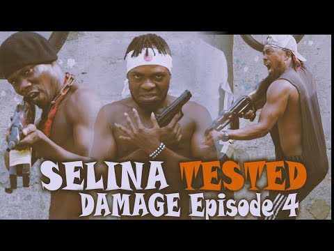 SELINA TESTED (DAMAGE EPISODE  4)