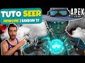 GUIDE & TUTO SEER | Comment bien jouer Seer après son rework | Apex Legends Saison 17
