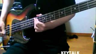 KEYTALK【HELLO WONDERLAND】　ベース弾きました