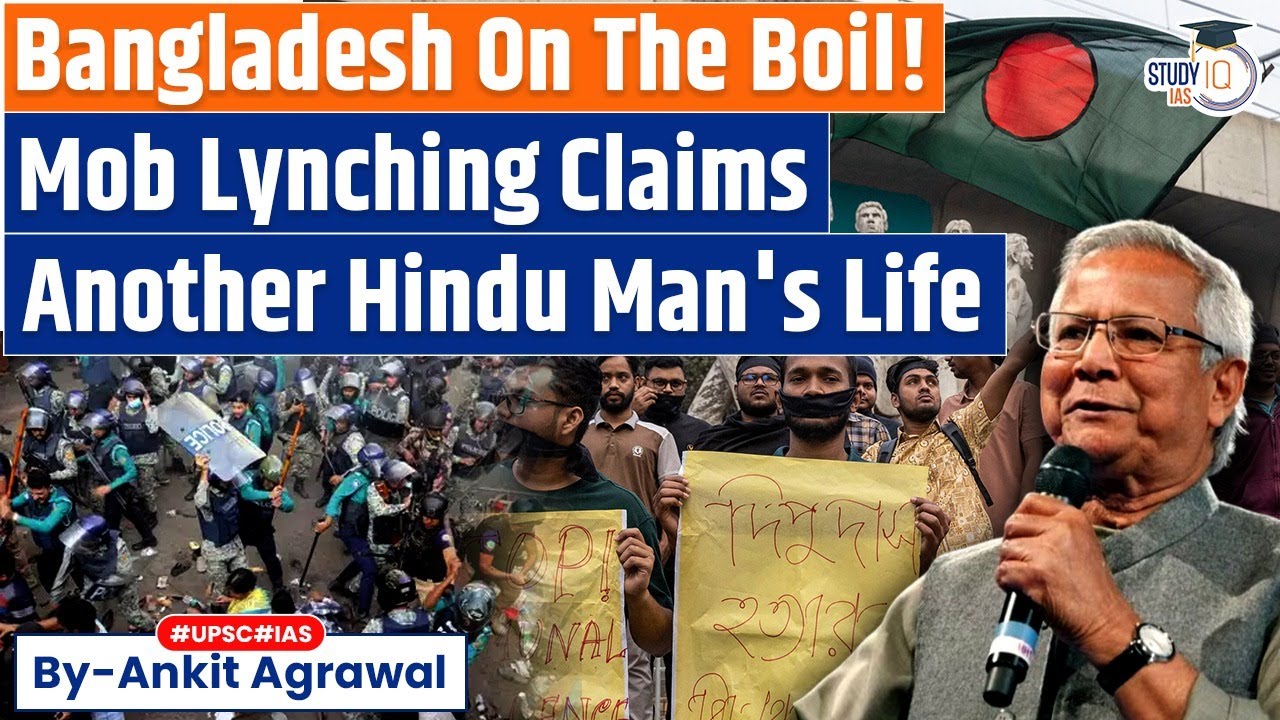 Bangladesh on the Boil: Another Hindu Man Lynched | Ankit Agrawal Study IQ