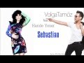Volga Tamöz & Hande Yener - Sebastian (Lyrics ...