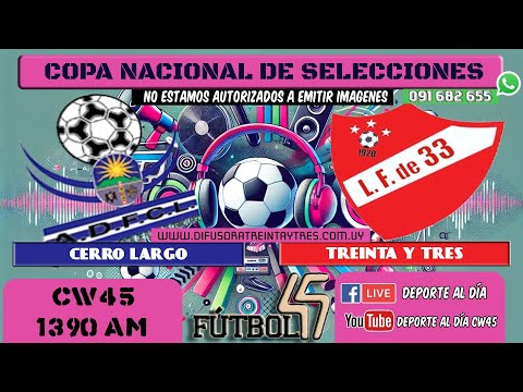 CERRO LARGO Vs TREINTA Y TRES = CAMPEONATO DEL ESTE - OFI