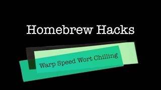 Homebrew Hacks: Warp Speed Wort Chilling