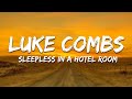 Luke Combs - Sleepless In A Hotel Room (Lyrics)