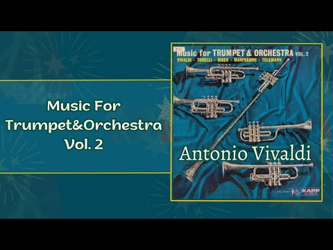 Music For Trumpet & Orchestra, Vol. 2. A.Vivaldi; G.Torelli; H.I.F.Biber; F.Manfredini; G.P.Telemann
