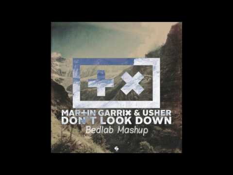Martin Garrix & Usher Vs Janina Gavanka Vs Steerner-Don't Look Down (Bedlab Mashup)