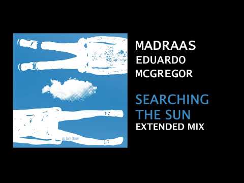 Madraas, Eduardo McGregor - Searching The Sun [All Day I Dream]