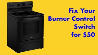 Whirlpool Electric Cooktop Infinite Switch Replacement