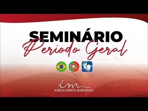 🇧🇷 15/11/2025 - [9h50] - Igreja Cristã Maranata - Seminário Período Geral
