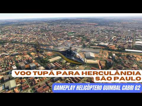 Tupã para Herculândia São Paulo de Helicóptero  Gameplay - MSFS 2020  Brasil 🇧🇷 I GTX 1650