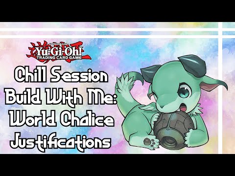 Chill Session: World Chalice Card Choice Justifications (Build With Me)