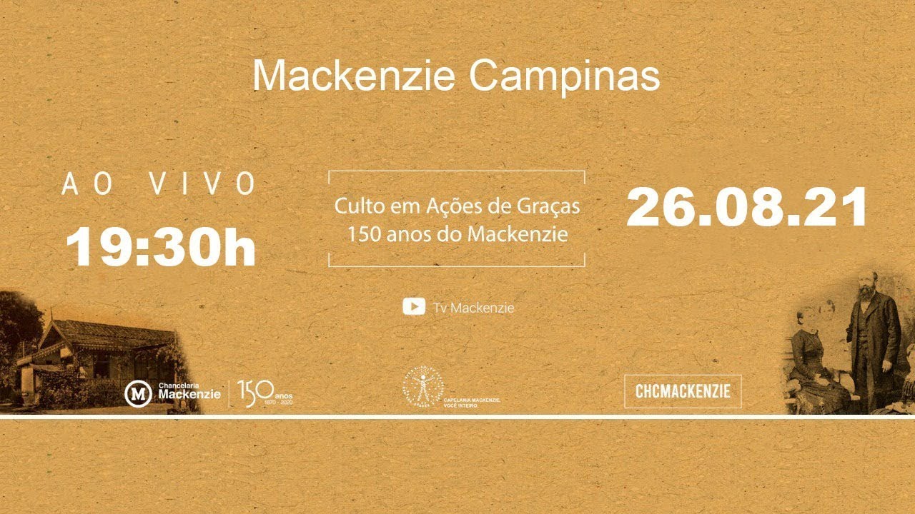 Culto em Ações de Graças a Deus pelos 150 anos do Mackenzie - Campinas/SP
