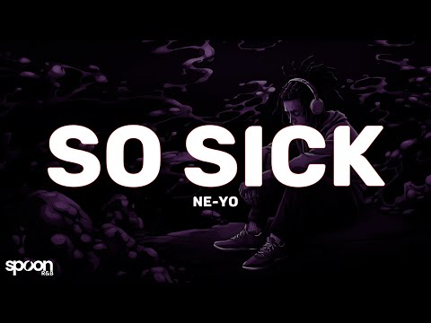Ne-Yo - So Sick (Lyrics)