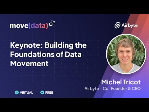 Building the Foundations of Data Movement | Airbyte CEO Keynote #movedata2022