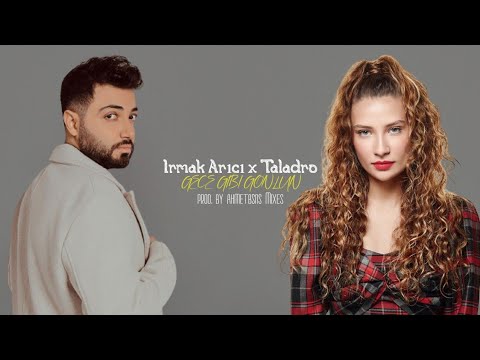 Irmak Arıcı & Taladro - Gece Gibi Gönlün ( Prod. Ahmet Çakır )