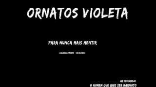 Ornatos Violeta ao vivo - Para Nunca Mais Mentir
