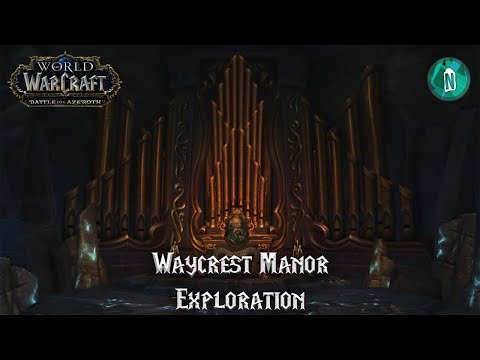 Waycrest Manor Exploration - Battle for Azeroth