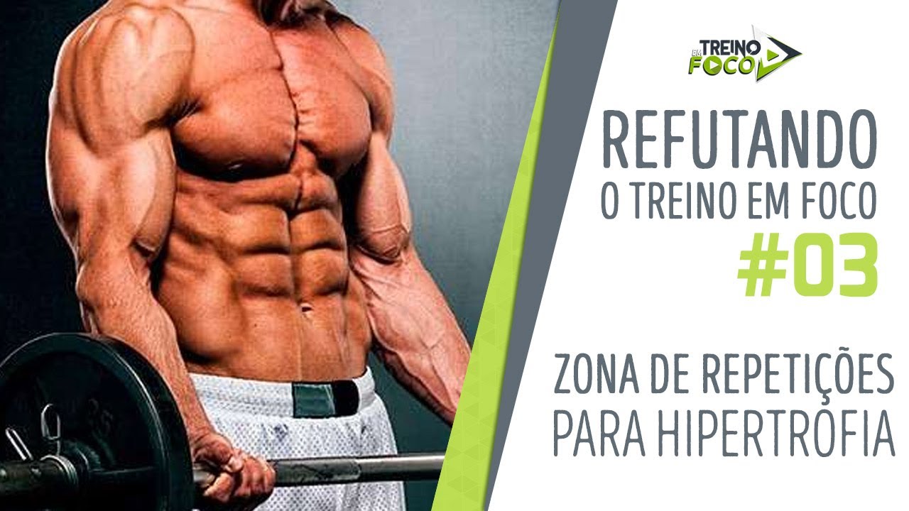 Qual a melhor Zona de repetições para Hipertrofia - 3x10? 4x15? 8 a 12? - Refutando o TEF #03